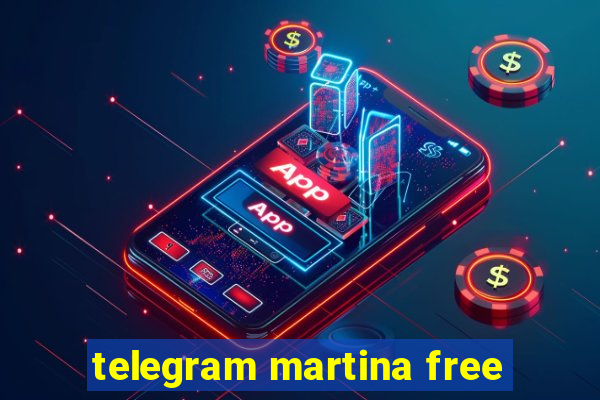 telegram martina free